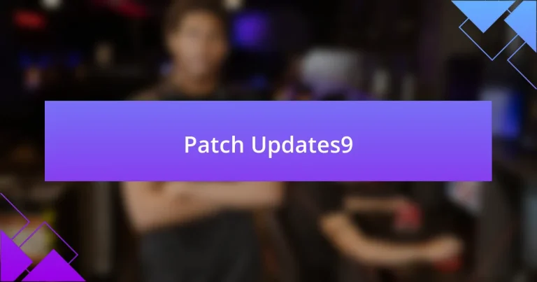 Patch Update Highlights: Key Changes You Might Have Missed